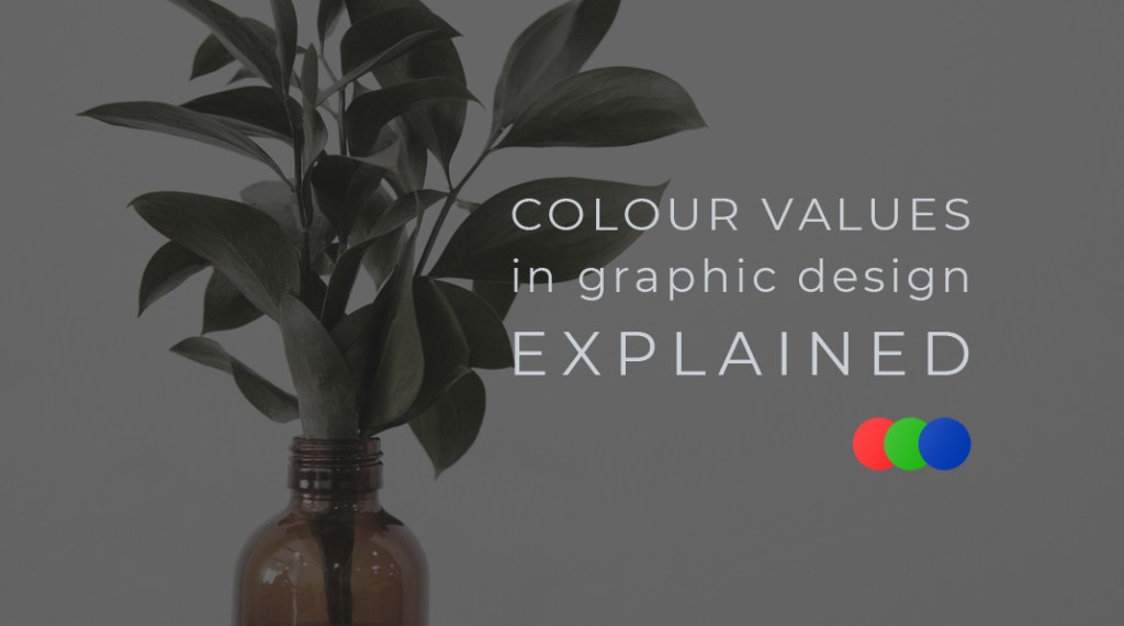 What is RGB? What is CMYK? Colour Values&nbsp;Explained!